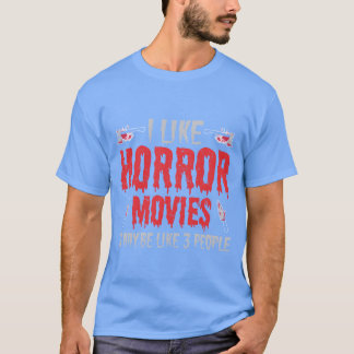 T-shirt J'Aime Les Films D'Horreur Et Peut-Être Les Gens G