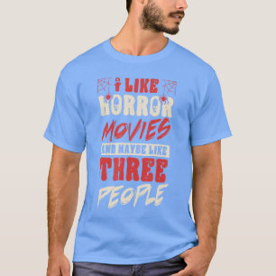 T-shirt J'aime les films d'horreur et peut-être que trois 