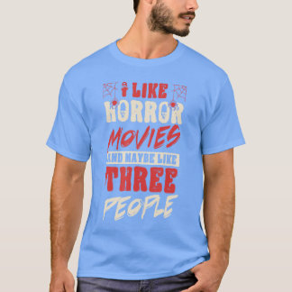 T-shirt J'aime les films d'horreur et peut-être que trois