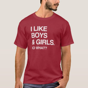 T-SHIRT J'AIME LES GARÇONS ET LES FILLES, ALORS QU'EST-CE