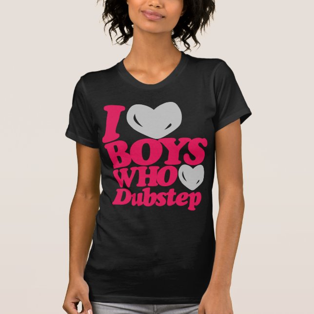 T-shirt J'aime les garçons qui aiment Dubstep (Devant)
