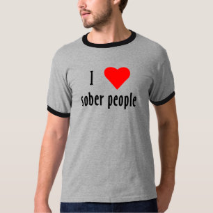 T-shirt J'Aime Les Gens Sobers Qui Disent Citation