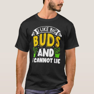 T-shirt J'aime les Gros Bourgeons Et Je Ne Peux Pas Mentir