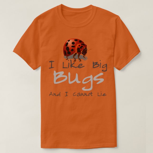 T-shirt J'Aime Les Gros Bugs Et Je Ne Peux Pas Mentir (Design devant)