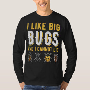 T-shirt J'Aime Les Gros Bugs Et Je Ne Peux Pas Mentir Le C