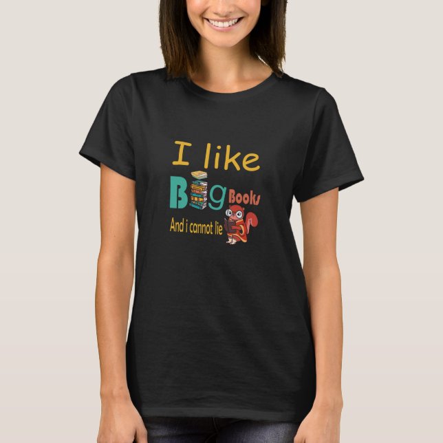 T-shirt J'aime les gros livres et je ne peux pas mentir (Devant)