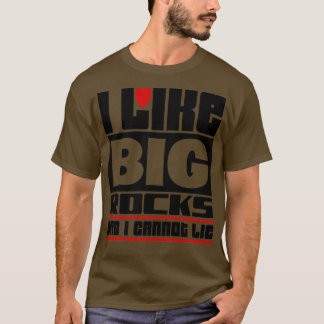 T-shirt J'aime les gros rochers et je ne peux pas mentir