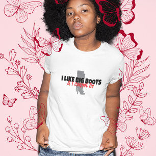 T-shirt 'J'aime les grosses bottes et je ne peux p