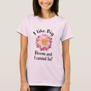 T-shirt J'aime les grosses fleurs et je ne peux pas mentir