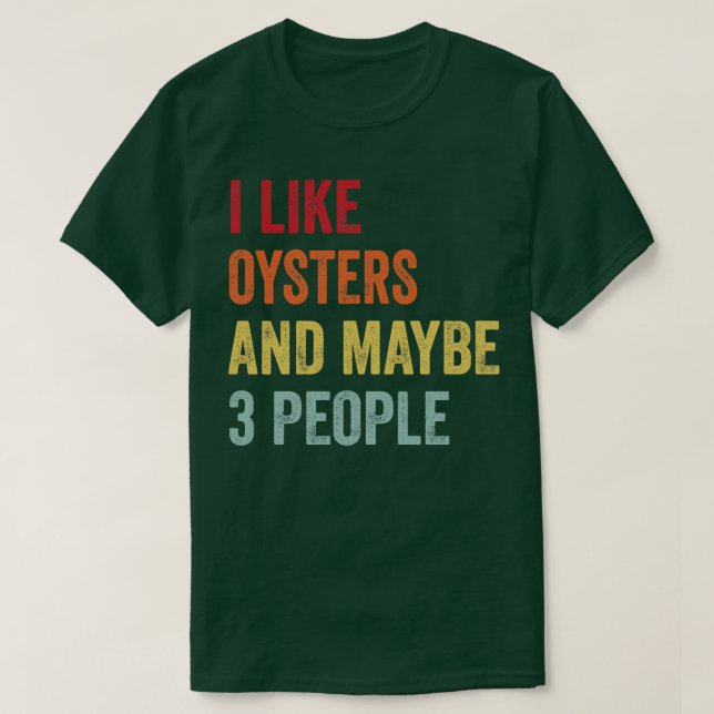 T-shirt J'Aime Les Huîtres Peut-Être 3 Personnes (Design devant)