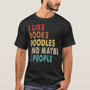 T-shirt J'Aime Les Livres Poodles Et Peut-Être 3 Personnes