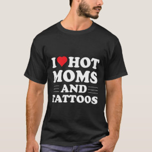 T-shirt J'aime les mamans chaudes et les tatouages cœur ro