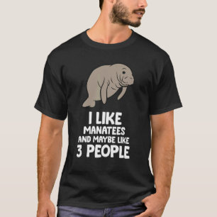 T-shirt J'Aime Les Manatées Et Peut-Être 3 Gens Les Manate