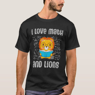 T-shirt J'Aime Les Maths Et Lions Drôle Lion Lover Big Cha