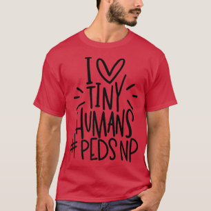 T-shirt J'aime les minuscules humains PEDSNP pédiatrie inf