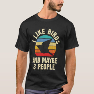 T-shirt J'aime les oiseaux et peut-être 3 personnes les vi