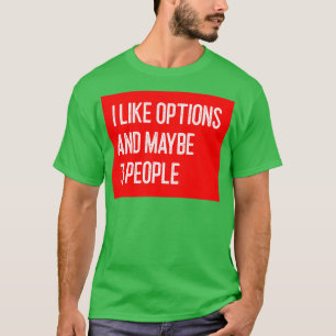 T-shirt J'aime les options et peut-être 3 personnes amusan