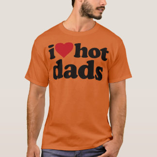 T-shirt J'aime les papas chauds Drôle DILF