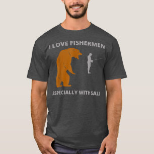 T-shirt J'aime les pêcheurs drôle d'ours sarcastique le ca