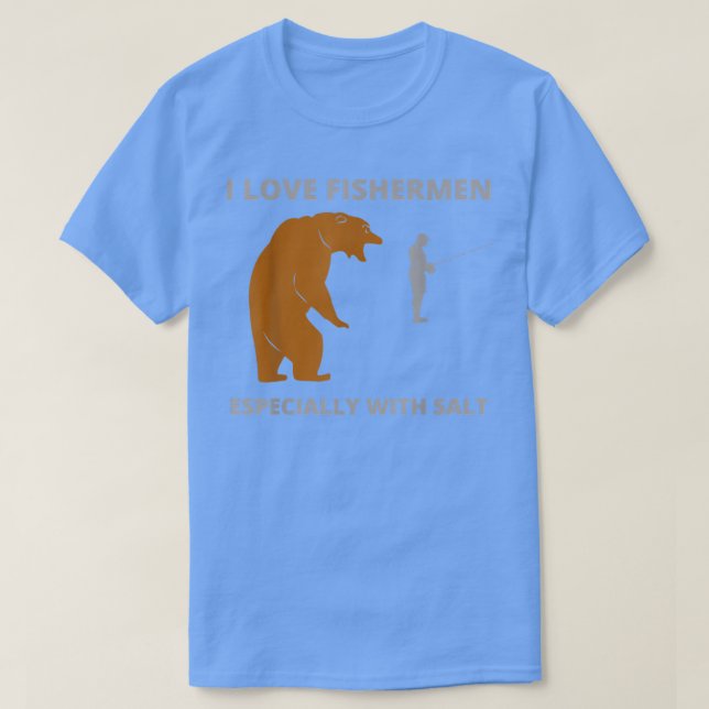 T-shirt J'aime les pêcheurs drôle d'ours sarcastique le ca (Design devant)