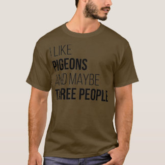 T-shirt J'Aime Les Pigeons Et Peut-Être Trois Personnes