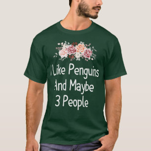 T-shirt j'aime les pingouins et peut-être 3 personnes