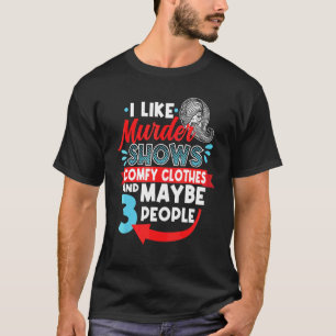 T-shirt J'Aime Les Spectacles De Meurtres Comfy Clothes & 