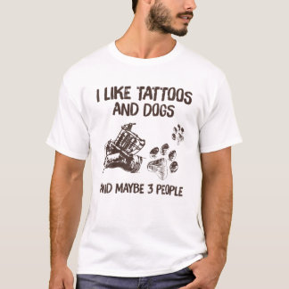 T-shirt J'Aime Les Tatouages Et Chiens Et Peut-Être 3 Pers