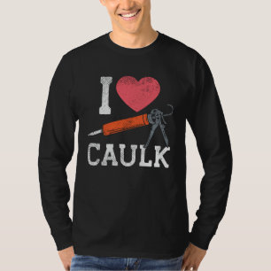 T-shirt J'Aime Les Travailleurs De La Construction Caulkin