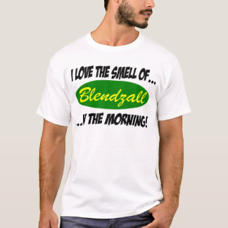 T-shirt J'aime l'odeur de. Blendzall pendant le matin ! T