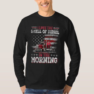 T-shirt J'Aime L'Odeur Des Diesels Dans Le Camion Du Matin
