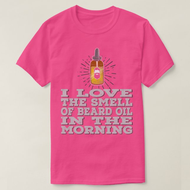 T-shirt J'Aime L'Odeur D'Huile De Barbe Le Matin Plein (Design devant)