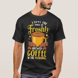 T-shirt J'Aime L'Odeur Du Café Fraîchement Brassé Dans Le 