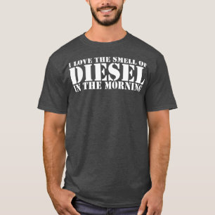 T-shirt J'aime l'odeur du diesel dans le chemise du matin