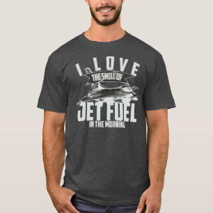 T-shirt J'Aime L'Odeur Du Jet Fuel Dans Le Pilote Du Matin
