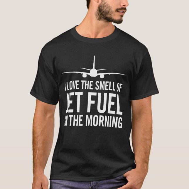 T-shirt J'aime l'odeur du Jet Fuel le matin (Devant)