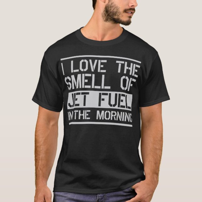 T-shirt j'aime l'odeur du kérosène pendant le matin (Devant)
