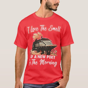 T-shirt J'Aime L'Odeur D'Un Nouveau Port Croisière Vacance