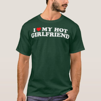 T-shirt J'Aime Ma Chemise Hot Girlfriend Je Coeur Ma Fille