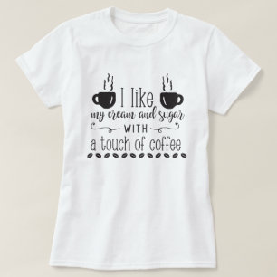 T-shirt J'Aime Ma Crème & Sucre Avec Un Touche De Café