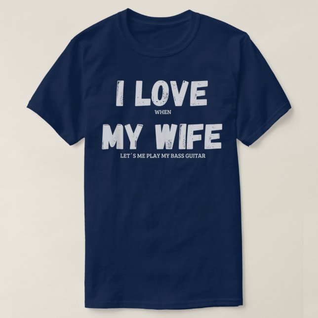 T-shirt J'Aime Ma Femme Basse Guitare Musicien Drôle Dire  (Design devant)