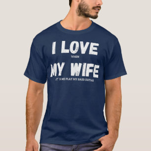 T-shirt J'Aime Ma Femme Basse Guitare Musicien Drôle Dire
