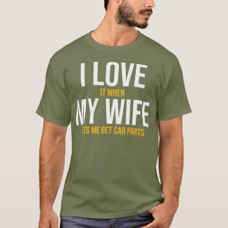 T-shirt J'Aime Ma Femme Pièces De Voiture Drôle Auto Mécan