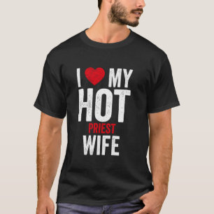 T-shirt J'Aime Ma Femme Prêtre Chaud