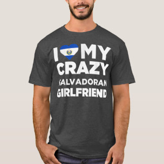 T-shirt J'aime ma folle petite amie salvadorienne El Salva