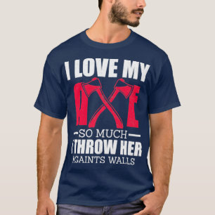 T-shirt J'aime ma hache tellement