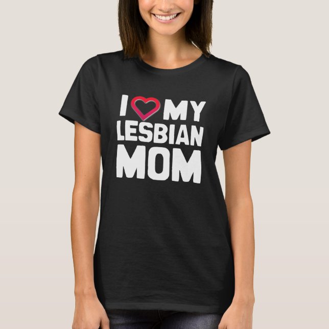 T-SHIRT J'AIME MA MÈRE LESBIENNE (Devant)