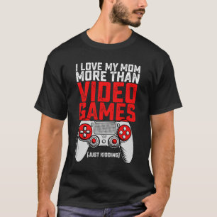 T-shirt J'aime ma mère plus que les jeux vidéo, je plaisan