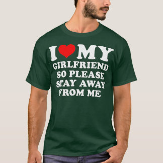 T-shirt J'Aime Ma Petite Amie Alors S'Il Vous Plaît Restez