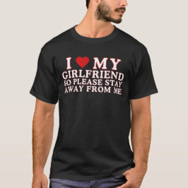 T-shirt J'Aime Ma Petite Amie Alors S'Il Vous Plaît Restez